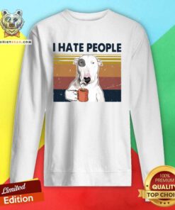 Bull Terrier I Hate People Vintage Sweatshirt