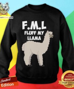 FML Fluff My Llama Sweatshirt - Design By Teeshirtbear.com