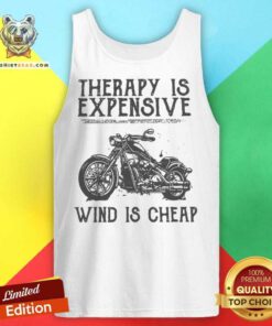 Therapy Is Expensive Wind Is Cheap Tank Top - Design By Teeshirtbear.com