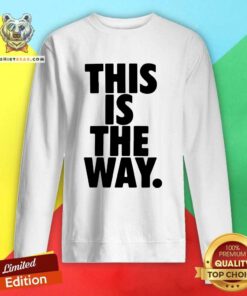 This Is The Way Sweatshirt