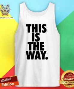 This Is The Way Tank Top