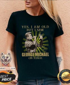 Yes I Am Old But I Saw George Michael On Stage Signature V-neck