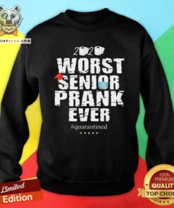 2020 Worst Senior Prank Ever Quarantined Sweatshirt