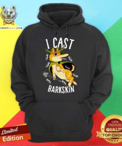 I Cast Barkskin Hoodie - Design By Teeshirtbear.com