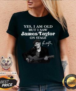 Yes I Am Old But I Saw James Taylor On Stage Signature V-neck - Design By Teeshirtbear.com