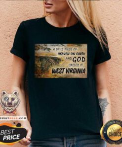 A Little Piece Of Heaven On Earth And God Called It West Virginia V-neck - Design By Teeshirtbear.com