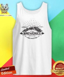 Seething The Breweries Are 9 Calling And I Must Go Tank Top - Design by Teeshirtbear.com