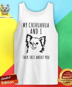 Stressed My Chihuahua And I Talk 2 Shit About You Tank Top - Design by Teeshirtbear.com