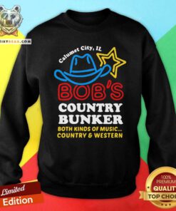 Suspicious Calumet City IL Bobs Country Bunker 2 Music Country And Western Sweatshirt - Design by Teeshirtbear.com
