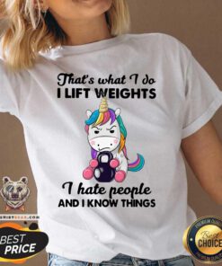 Terrific Unicorn Thats What I Do I Lift 12 Weights I Hate People And I Know Things V-neck - Design by Teeshirtbear.com