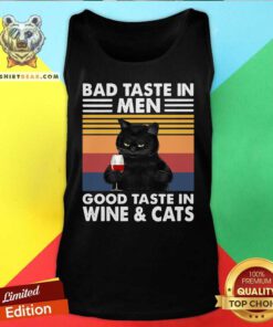 Black Cat Bad Taste In Men Good Taste In Wine And Cats Vintage 2021 Tank Top