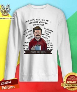 I’m A Simple Man I Like Pretty Dark Haired Women And Breakfast Food Sweatshirt