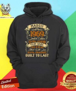 March 1969 Limited Edition Living Legend Very Rare Filled With Love Built To Last Vintage Hoodie - Design By Teeshirtbear.com