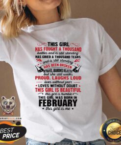 This Girl Has Fought A Thousand Battles And Is Still Standing Has Cried A Thousand Tears February V-neck