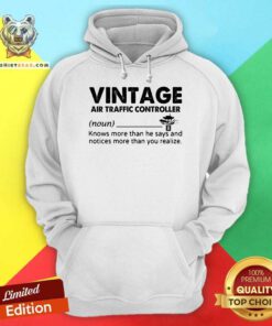 Vintage Air Traffic Controller Knows More Than He Says And Notices More Than You Realize Hoodie - Design By Teeshirtbear.com