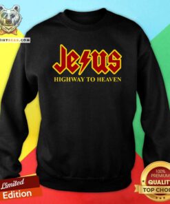 Upset Jesus Highway 1 To Heaven Sweatshirt - Design by Teeshirtbear.com