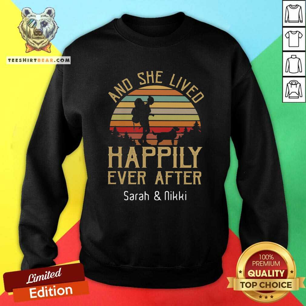 And She Lived Happily Ever 6 After Sarah And Nikki Sweatshirt And She Lived Happily Ever 6 After Sarah And Nikki Sweatshirt - Design by Teeshirtbear.com