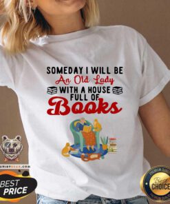 Awesome Be An Old Lady With A House Full Of Books V-neck