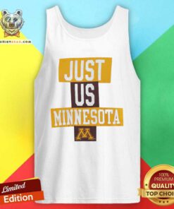 Awesome Just Us Minesota Minnesota Golden Gophers Basketball Tank Top