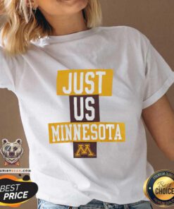 Awesome Just Us Minesota Minnesota Golden Gophers Basketball V-neck