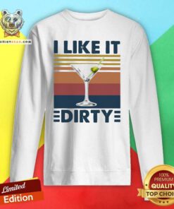 Awesome Martini I Like It Dirty Vintage Sweatshirt - Design by Teeshirtbear.com