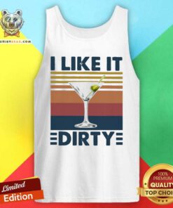 Awesome Martini I Like It Dirty Vintage Tank Top - Design by Teeshirtbear.com