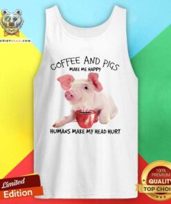 Coffee And Pigs Make Me 75 Happy Humans Make My Head Hurt Tank Top - Design by Teeshirtbear.com