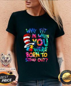 Colorful Dr Seuss Why Fit In When You Were Born To Stand Out V-neck