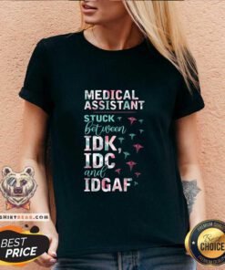 Colorful Medical Assistant Stuck Between IDK IDC And IDGAF V-neck