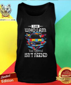 Cool Autism Superman I Am Who I Am Your Approval Is Not Needed Tank Top - Design by Teeshirtbear.com