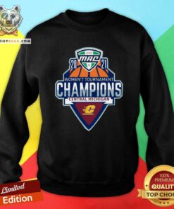 Cool Central Michigan NCAA Mid American 2021 Tournament Champions Sweatshirt - Design by Teeshirtbear.com
