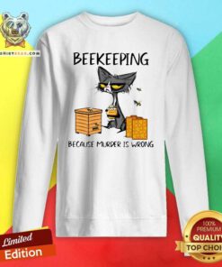 Cute 1 Black Cat Beekeeping Because Murder Is Wrong Sweatshirt - Design by Teeshirtbear.com
