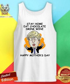 Cute Trump Stay Home Eat Chocolate Drink Wine Happy Mothers Day Tank Top - Design by Teeshirtbear.com
