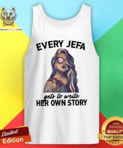 Every Jefa Gets To Write Her 16 Own Story Tank Top - Design by Teeshirtbear.com