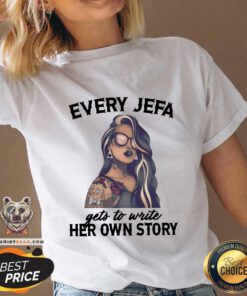 Every Jefa Gets To Write Her 16 Own Story V-neck - Design by Teeshirtbear.com