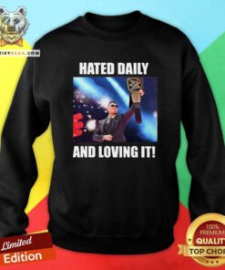 Funny Hated Daily And Loving It Sweatshirt - Design by Teeshirtbear.com