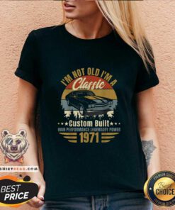 Funny I Am Not Old I Am A Classic Born 1971 V-neck