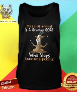 Funny My Spirit Animal Is A Grumpy Goat Who Slaps Annoying People Tank Top