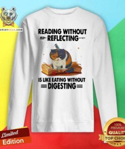 Good Cat Reading Without Reflecting Is Like Eating Without Digesting Sweatshirt - Design by Teeshirtbear.com