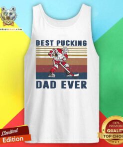 Good Hockey Best Pucking Dad Ever 2021 Vintage Tank Top