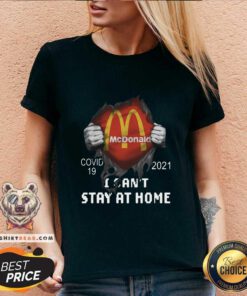 Good Mcdonald Inside Me Covid 19 2021 I Can Not Stay At Home V-neck
