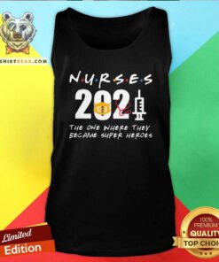 Good Nurses 2021 The One Where They Became SuperHeroes Tank Top