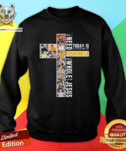 Grateful All I Need Today Is A Little Bit Of West Virginia Mountaineers Sweatshirt