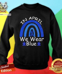 Grateful Autism Rainbow In April We Wear Blue Sweatshirt - Design by Teeshirtbear.com