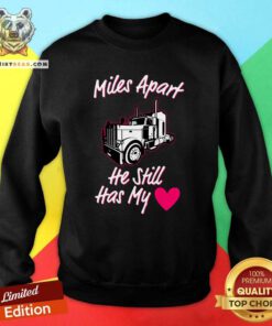 Grateful Truck Miles Apart He Still Has My Sweatshirt