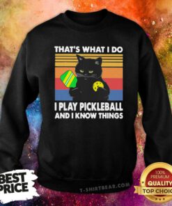 Hot Black Cat That Is What I Do I Play Pickleball And I Know Things Vintage Sweatshirt
