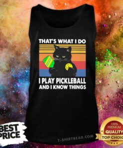 Hot Black Cat That Is What I Do I Play Pickleball And I Know Things Vintage Tank Top