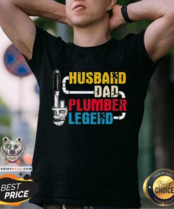 Hot Husband Dad Plumber Legend 2021 Shirt
