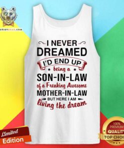 Hot I Never Dreamed Of Being A Son In Law Mother In Law Tank Top - Design by Teeshirtbear.com