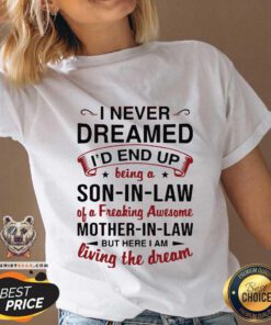 Hot I Never Dreamed Of Being A Son In Law Mother In Law V-neck - Design by Teeshirtbear.com